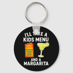 Ill Take A Kids Menu And A Margarita Funny Mum Key Ring