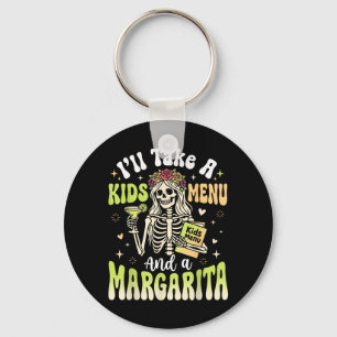 Ill Take A Kids Menu And A Margarita Key Ring