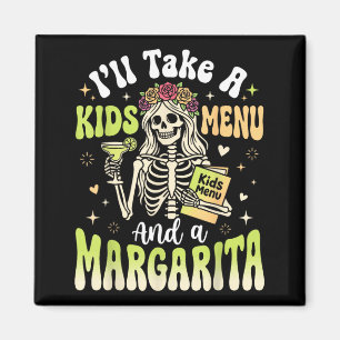 Ill Take A Kids Menu And A Margarita Magnet