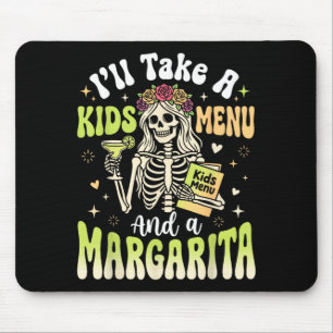 Ill Take A Kids Menu And A Margarita Mouse Mat
