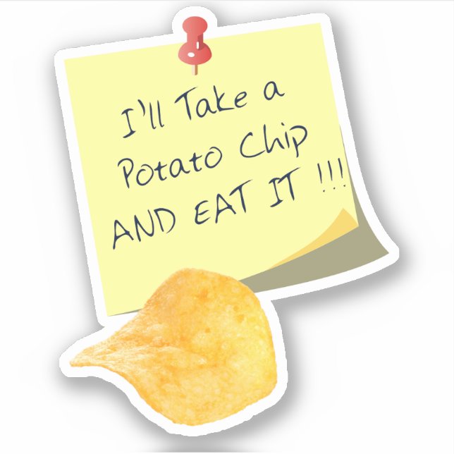 I'll Take A Potato Chip Funny Quote Sticker (Front)