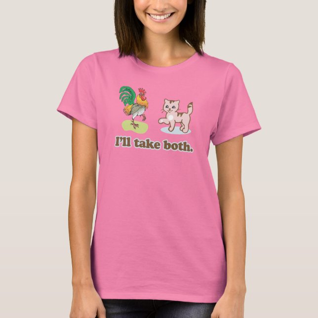 I'LL TAKE BOTH T-Shirt (Front)