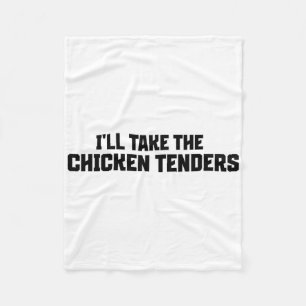 I'll Take The Chicken Tenders Fleece Blanket