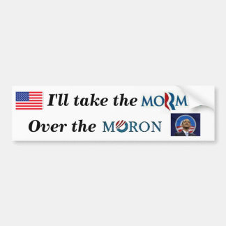 I'll take the Morman over the Moron Bumper Sticker
