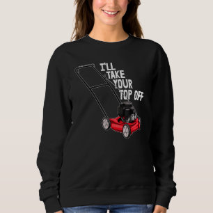 Ill Take Your Top Off Lawn Workers Tee Women Love