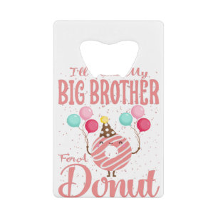 I'll Trade My Big Brother For A Doughnut