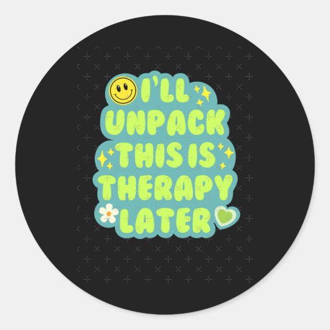 I'll Unpack This In Therapy Later Sticker  (Front)