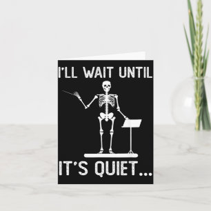 Ill Wait Until Quiet Music Funny Quote Sarcastic Card