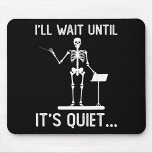 Ill Wait Until Quiet Music Funny Quote Sarcastic Mouse Mat