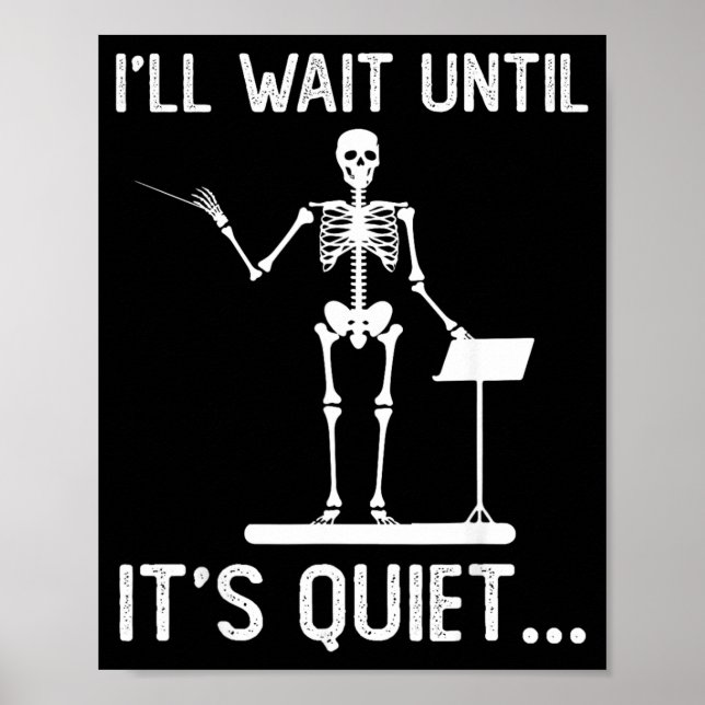 Ill Wait Until Quiet Music Funny Quote Sarcastic Poster (Front)