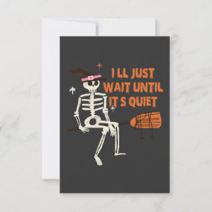 I'll Wait Untill it's Quiet Funny Spooky Skeleton  Thank You Card