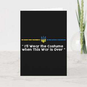 I'll Wear The Costume When This War Is Over - Ukra Card