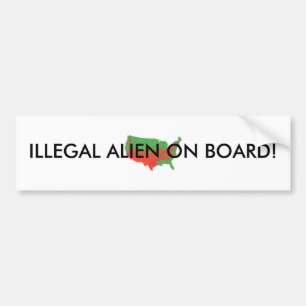 ILLEGAL ALIEN ON BOARD! BUMPER STICKER
