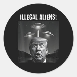 Illegal Aliens. Trump Selfie, Alien And Ufo Classic Round Sticker