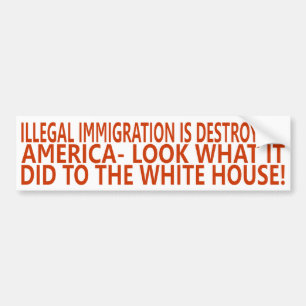ILLEGAL IMMIGRATION IS DESTROYING AMERICA BUMPER STICKER