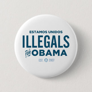 Illegals for Obama 6 Cm Round Badge