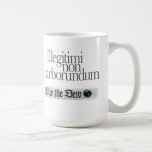 Illegitimi non carborundum Coffee Mug