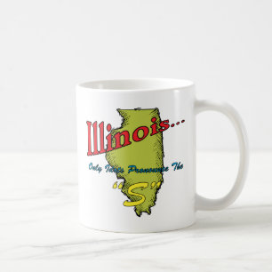 Illinois IL Motto ~ Only Idiots Pronounce The "S" Coffee Mug