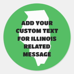 Illinois State Outline with Any Message Classic Round Sticker