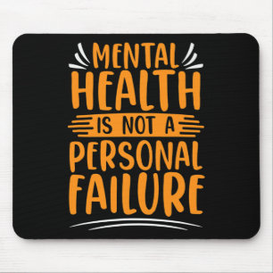 Illness Not Personal Failure Mental Health Awarene Mouse Mat