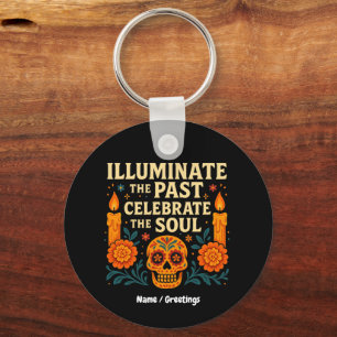 Illuminate the Past Celebrate the Soul Día de los  Key Ring