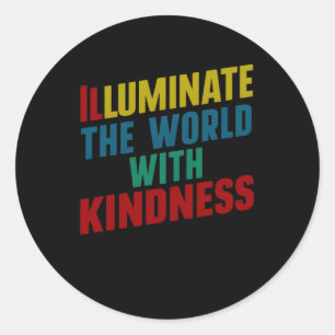Illuminate The World With Kindness Art Sticker1 Classic Round Sticker