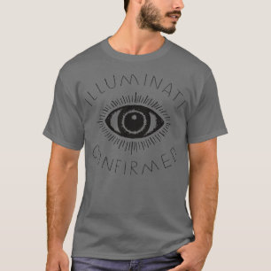 Illuminati confirmed Conspiracy meme design T-Shirt