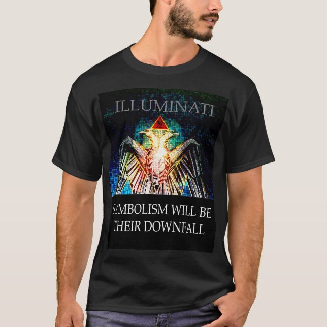 ILLUMINATI *SYMBOLISM WILL BE THEIR DOWNFALL T-Shirt (Front)