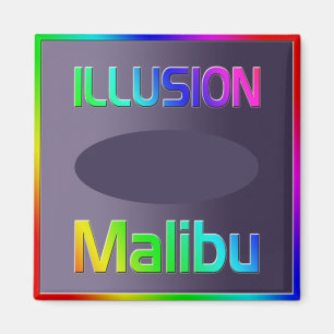 "ILLUSION Malibu" Magnet! Magnet