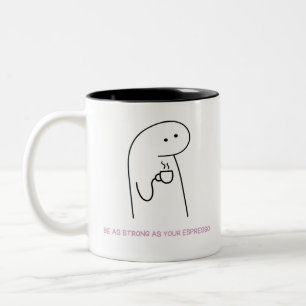 Illustrated Be As Strong As Your Espresso Mug