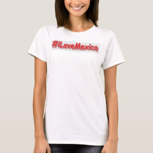 "#iLoveMexico" Cute Design. Buy Now T-Shirt