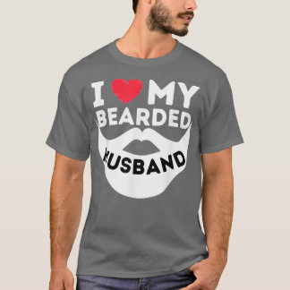 ILoveMyBeardedHusbandBeardWifeOfBeardedMan T-Shirt