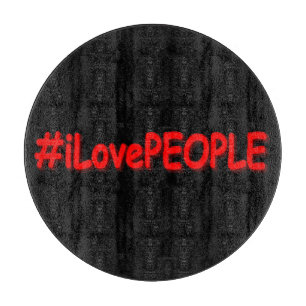 "#iLovePEOPLE" Cute Design. Buy Now Cutting Board