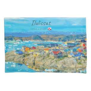 Ilulissat, Greenland - Iceberg Town Pillowcase