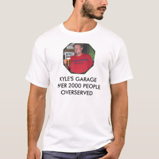 IM004466, KYLE'S GARAGEOVER 2000 PEOPLE OVERSERVED T-Shirt