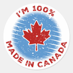 I'm 100% Made in Canada Slogan for Proud Canadians Classic Round Sticker