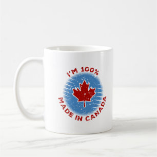 I'm 100% Made in Canada Slogan for Proud Canadians Coffee Mug