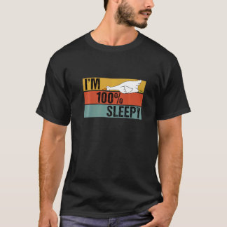 I'm 100 Percent Sleepy  Duck Lazy Joke T-Shirt