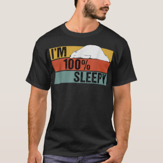I'm 100 Percent Sleepy Funny Bear Lazy Joke  T-Shirt