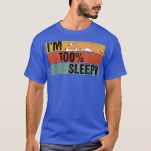 Im 100 Percent Sleepy Funny Corgi Lazy Joke  T-Shirt