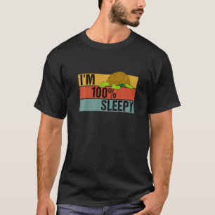 I'm 100 Percent Sleepy Turtle Lazy Joke T-Shirt