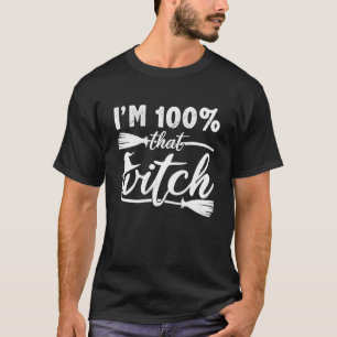 I'm 100 Percent Witch Funny Halloween Witchcraft L T-Shirt
