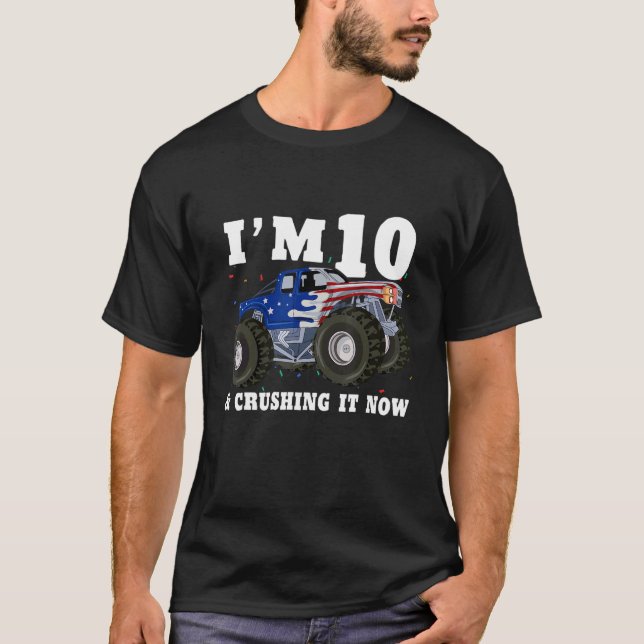 I'm 10 & Crushing It Now Monster Truck 10th Birthd T-Shirt (Front)