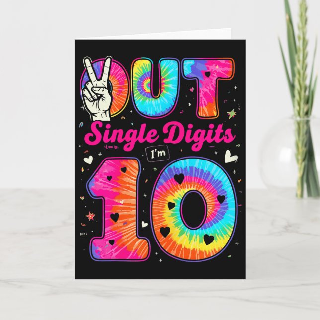 Im 10 Digits Tie Dye Peace Out Single Digits Birth Card (Front)