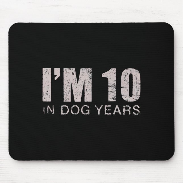 I'm 10 In Dog Years 70th Birthday Gift  Mouse Mat (Front)