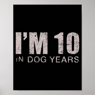 I'm 10 In Dog Years 70th Birthday Gift Poster
