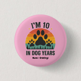 Im 10 in Dog Years 80 Years Old Men Funny Birthday 3 Cm Round Badge