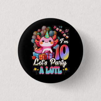 I'm 10 Let's Party A Lotl 10th Birthday Cute Axolo 3 Cm Round Badge