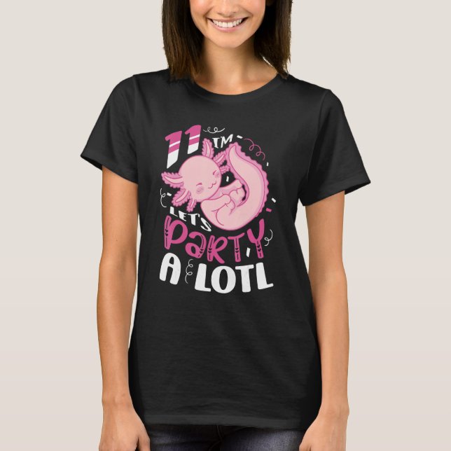 I'm 11 Let's Party A Lotl Axolotl Birthday Celebra T-Shirt (Front)