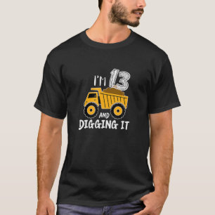 I'm 13 And Digging It Construction Excavator 13Th T-Shirt